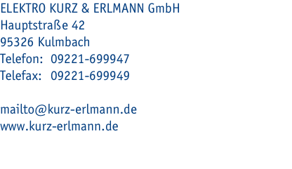 ELEKTRO KURZ & ERLMANN GmbH Hauptstraße 42 95326 Kulmbach  Tele